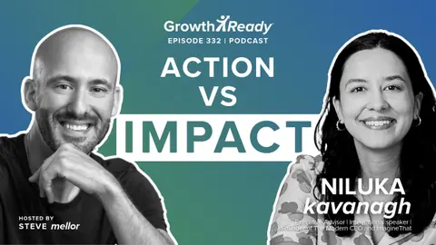 Episode 332:  Action vs Impact w/ Niluka Kavanagh