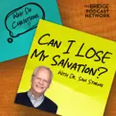 Can You LOSE Your Salvation? With Special Guest: Dr. Sam Storms