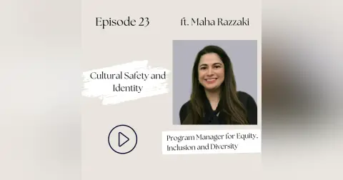 23 I Reflection Series—The Power of Cultural Humility and Cultural Safety to Transform Healthcare (Maha Razzaki)