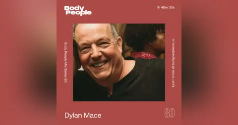 Body People Mix 80 — Dylan Mace