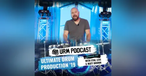 EP 237 | Ultimate Drum Production ’19