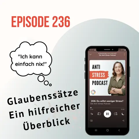 #236 Glaubenssätze – ein hilfreicher Überblick