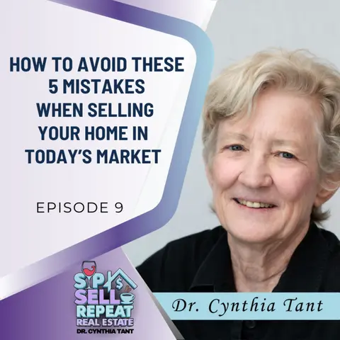 How to Avoid These 5 Mistakes When Selling Your Home in Today’s Market - EP 9