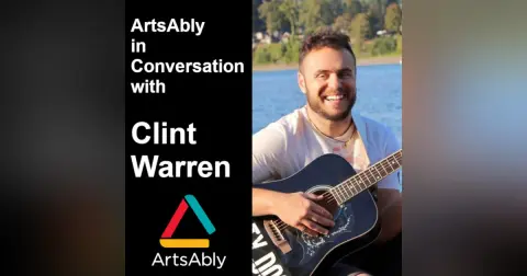 Episode 29: ArtsAbly in Conversation with Clint Warren