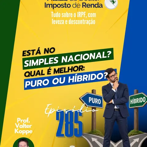 PDIR Ep. 285 – Simples Nacional puro ou híbrido?
