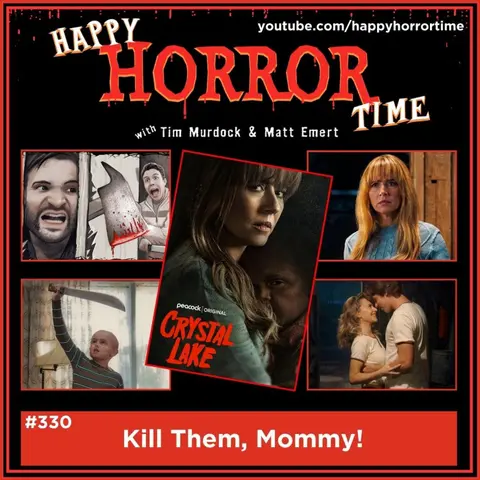 Ep 330: Kill Them, Mommy!
