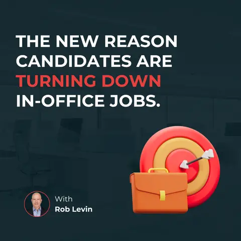 The New Reason Candidates Are Turning Down In-Office Jobs