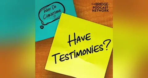 Why Do Christians Have Testimonies? Again?