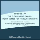 The Flourishing Family: Don't Settle for Merely Surviving