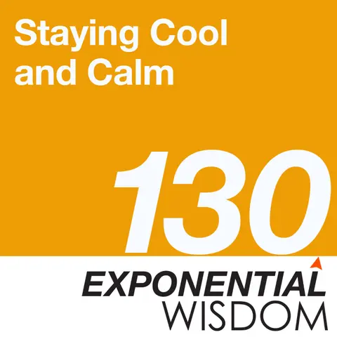 Episode 130: Staying Cool and Calm