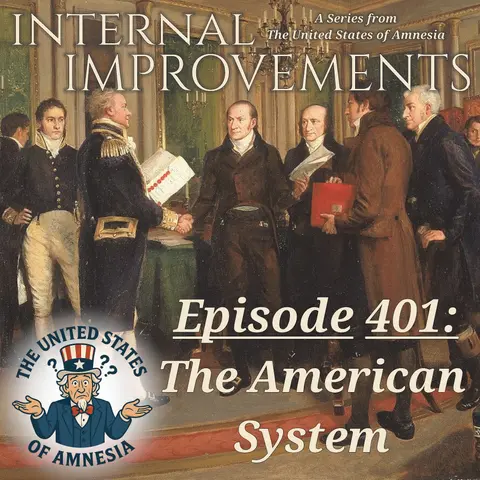 401: Internal Improvements - The American System