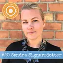 20. Sandra Signarsdotter – ”Att avslöja sjukdomen för sig själv, är vägen till tillfrisknande.”