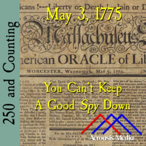 May 3, 1775: You Can’t Keep a Good Spy Down