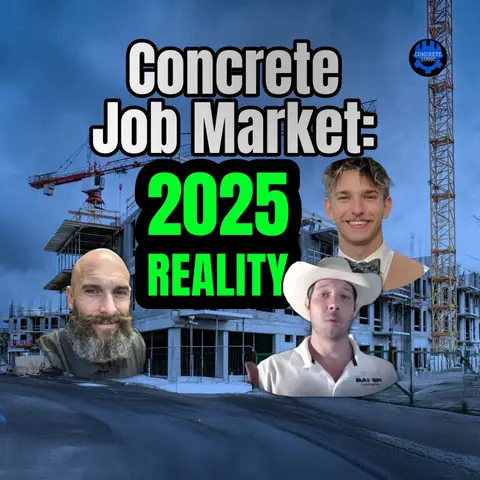 EP #135: Concrete Job Market - 2025 Reality