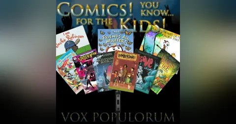 e62. Comics! You know… for the Kids!