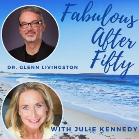 FABULOUS AFTER FIFTY! EPISODE 80 – GLENN LIVINGSTON – NEVER BINGE AGAIN