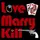 Love Marry Kill