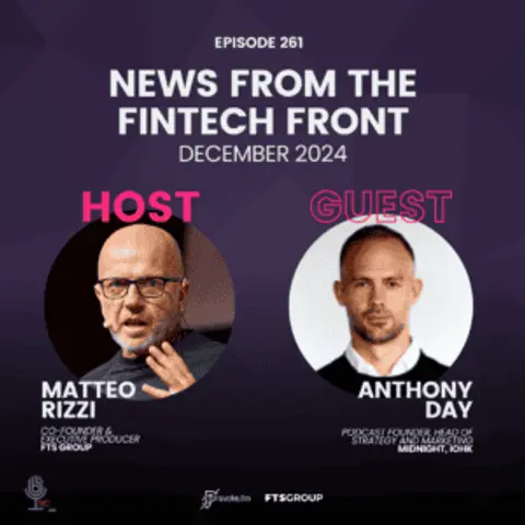 Episode 261: News From The FinTech Front (December 2024)