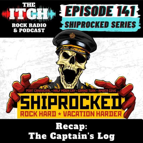 E141 Shiprocked Recap: The Captain's Log