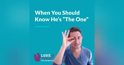 When You Should Know He’s “The One”