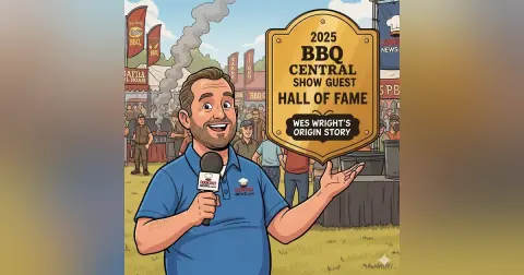 The Origin Story of Wes Wright - 2025 BBQCS Guest Hall Of Fame'er