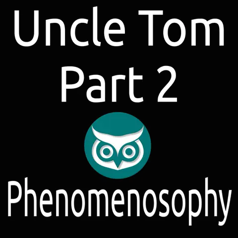 Uncle Tom: Part 2