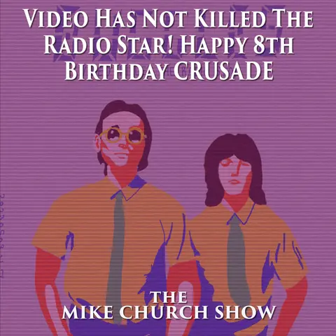 Video Has Not Killed The Radio Star! Happy 8th Birthday CRUSADE