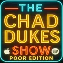 The Chad Dukes Show Poor Edition 9