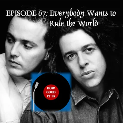 67–Everybody Wants to Rule the World
