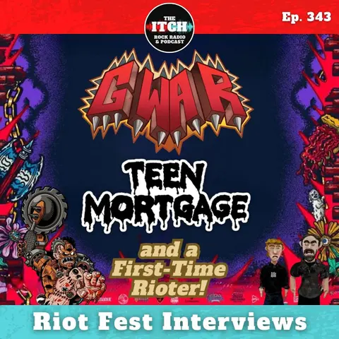 E343 Riot Fest Interviews: GWAR, Teen Mortgage, and a First-Time Rioter!