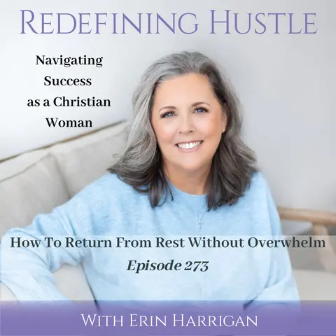 How to Return from Rest without Overwhelm – Ep 273