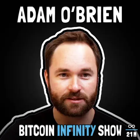 Adam O'Brien: Enabling Independence with Bitcoin | Bitcoin Infinity Show #144