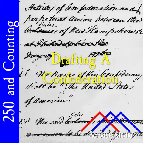 Drafting A Confederation–July 25, 1776