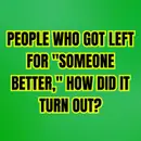 PEOPLE Who Got Left For "Someone Better," How Did It Turn Out?