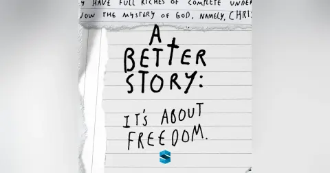 A Better Story: It’s about Freedom