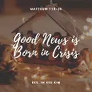 Good News is Born in Crisis