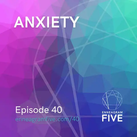 Anxiety: How Do We Handle Feeling Anxious as an Enneagram 5? (And What Do We Do About It?)