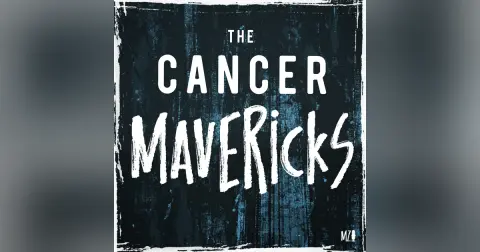 The Cancer Mavericks EP7: Cancer Doesn't Suck Equally