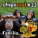 Episódio #33 Família