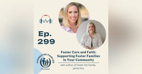 Foster Care and Faith: Supporting Foster Families in Your Community