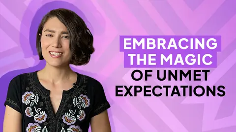 Embracing the Magic of Unmet Expectations | Ep. 026