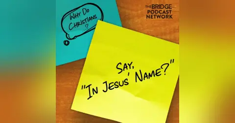 Why Do Christians Say In Jesus Name?