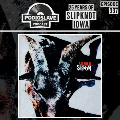 Ep 337: 25 Years of Slipknot - IOWA