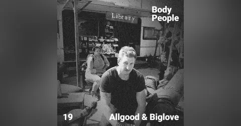 Body People 19 — Allgood & Biglove
