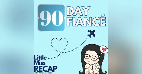 Double Feature: 90 Day Fiance S12:EP15 and The Last Resort S3:EP12