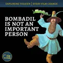 99. Tom Bombadil is NOT important? Tolkien said it!