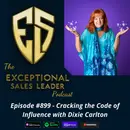 Cracking the Code of Influence with Dixie Carlton