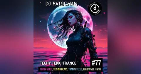 Techy Tekki Trance and Techno Episode 77
