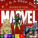 K J Character Delve: Asbestos Lady!