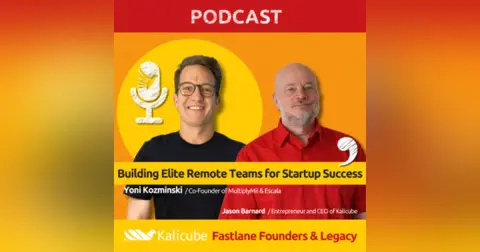 Building Elite Remote Teams for Startup Success – Fastlane Founders with Yoni Kozminski